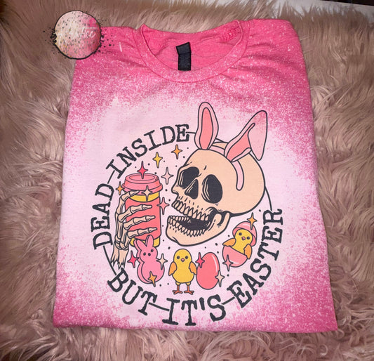 Dead Inside But Its Easter Bleached T-shirt