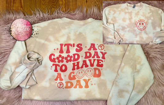 Good Day To Have A Good Day Bleached Crewneck Sweatshirt