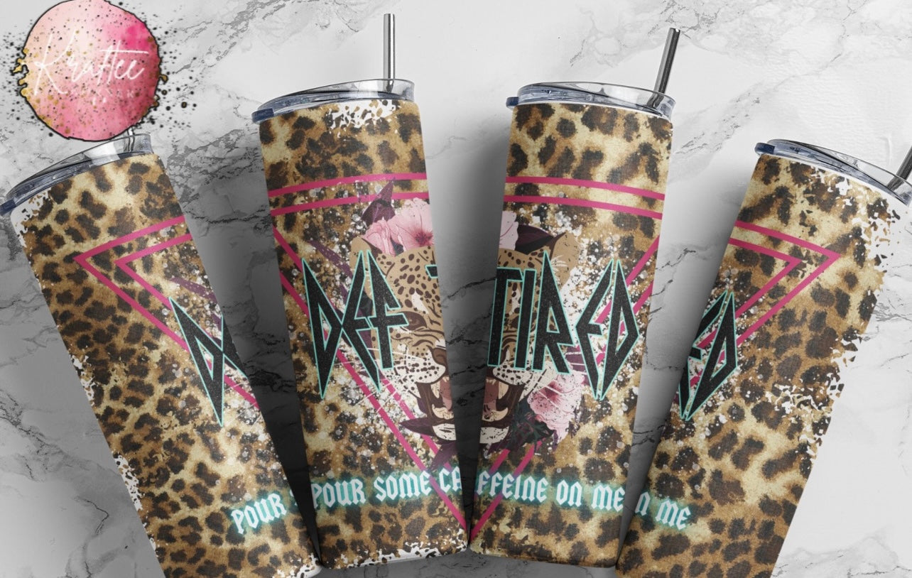 Def Tired 20oz Skinny Tumbler