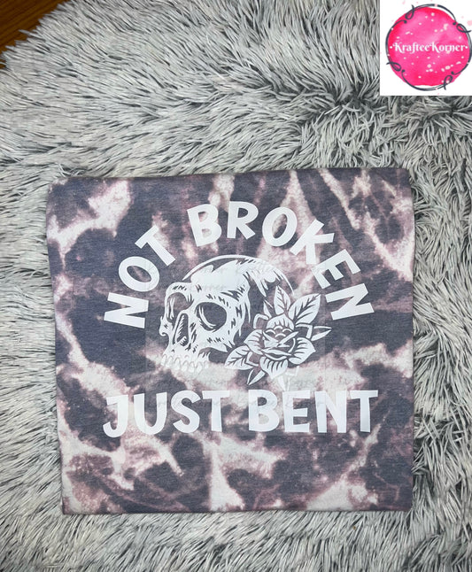 Not Broken Just Bent Adult Bleached Unisex Tshirt